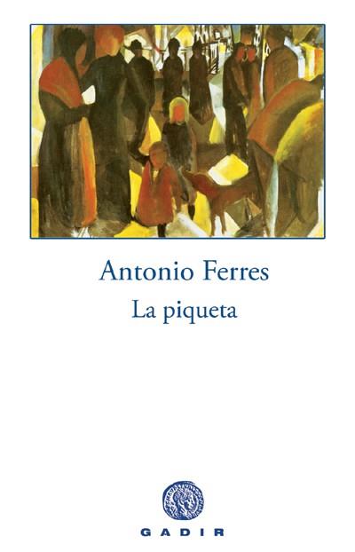 LA PIQUETA | 9788496974203 | FERRES,ANTONIO | Llibreria Geli - Llibreria Online de Girona - Comprar llibres en català i castellà