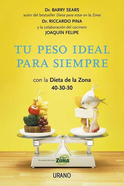 TU PESO IDEAL PARA SIEMPRE | 9788479538064 | PINA,RICCARDO/SEARS,BARRY | Llibreria Geli - Llibreria Online de Girona - Comprar llibres en català i castellà