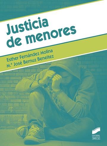 JUSTICIA DE MENORES | 9788491712268 | FERNÁNDEZ MOLINA, ESTHER/BERNUZ BENEITEZ, Mª JOSÉ | Llibreria Geli - Llibreria Online de Girona - Comprar llibres en català i castellà
