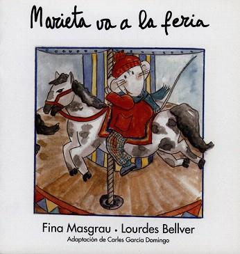 MARIETA VA A LA FERIA(CONTE) | 9788481312980 | MASGRAU,FINA/BELLVER,LOURDES | Llibreria Geli - Llibreria Online de Girona - Comprar llibres en català i castellà