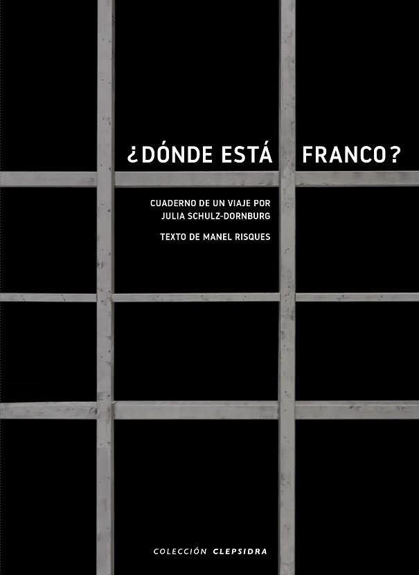 DÓNDE ESTÁ FRANCO? CUADERNO DE UN VIAJE | 9788412418651 | SCHULZ-DORNBURG,JULIA | Llibreria Geli - Llibreria Online de Girona - Comprar llibres en català i castellà
