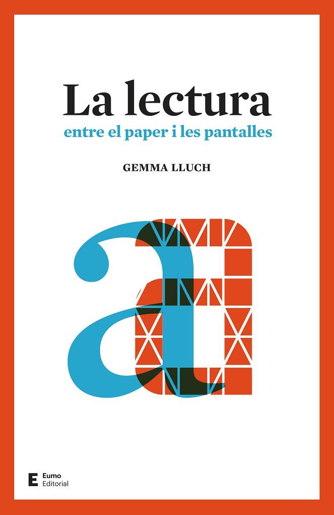 LA LECTURA.ENTRE EL PAPER I LES PANTALLES | 9788497666312 | LLUCH,GEMMA | Llibreria Geli - Llibreria Online de Girona - Comprar llibres en català i castellà