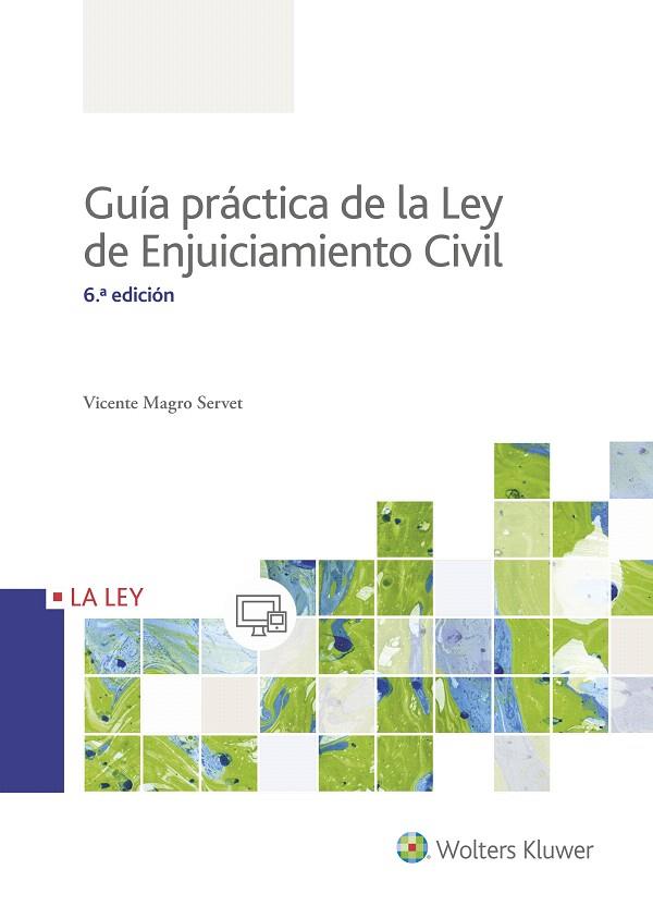 GUÍA PRÁCTICA DE LA LEY DE ENJUICIAMIENTO CIVIL (6A EDICIÓ) | 9788490206751 | MAGRO SERVET,VICENTE | Llibreria Geli - Llibreria Online de Girona - Comprar llibres en català i castellà