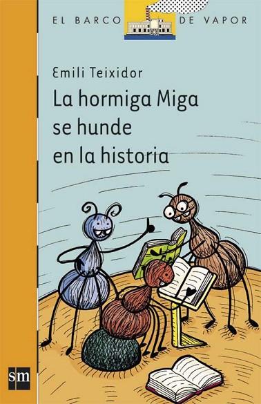 LA HORMIGA MIGA SE HUNDE EN LA HISTORIA | 9788467543117 | TEIXIDOR,EMILI | Llibreria Geli - Llibreria Online de Girona - Comprar llibres en català i castellà