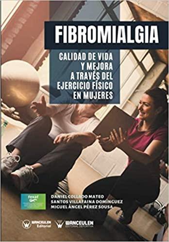 FIBROMIALGIA | 9788417964177 | COLLADO MATEO, DANIEL/VILLAFAINA DOMÍNGUEZ, SANTOS/PÉREZ SOUSA, MIGUEL ÁNGEL | Llibreria Geli - Llibreria Online de Girona - Comprar llibres en català i castellà