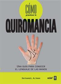 COMO PRACTICAR LA QUIROMANCIA | 9788441427846 | ALTMAN,NATHANIEL | Llibreria Geli - Llibreria Online de Girona - Comprar llibres en català i castellà