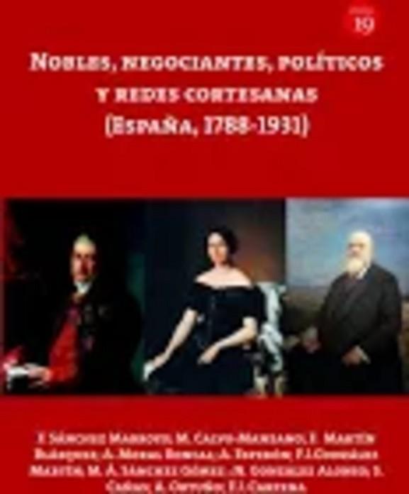 NOBLES NEGOCIANTES POLITICOS Y REDES CORTESANAS (ESPAÑA 1788-1931) | 9788417280512 | Llibreria Geli - Llibreria Online de Girona - Comprar llibres en català i castellà
