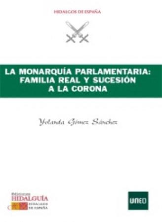 LA MONARQUÍA PARLAMENTARIA. FAMILIA REAL Y SUCESIÓN A LA CORONA | 9788489851603 | GOMEZ SANCHEZ,YOLANDA | Llibreria Geli - Llibreria Online de Girona - Comprar llibres en català i castellà