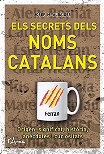 ELS SECRETS DELS NOMS CATALANS | 9788493925192 | ALBAIGES,JOSEP M. | Llibreria Geli - Llibreria Online de Girona - Comprar llibres en català i castellà