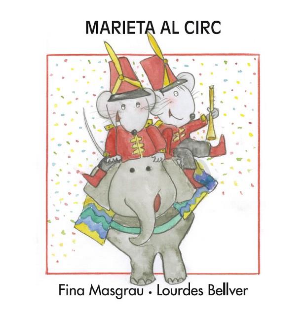 MARIETA AL CIRC (LLETRA DE PAL) | 9788415554240 | MASGRAU,FINA/BELLVER,LOURDES | Llibreria Geli - Llibreria Online de Girona - Comprar llibres en català i castellà