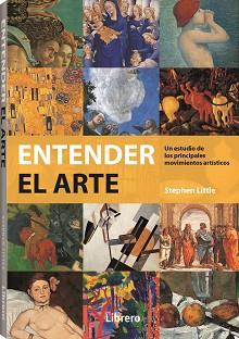 ENTENDER EL ARTE | 9789463594820 | LITTLE,STEPHEN | Llibreria Geli - Llibreria Online de Girona - Comprar llibres en català i castellà