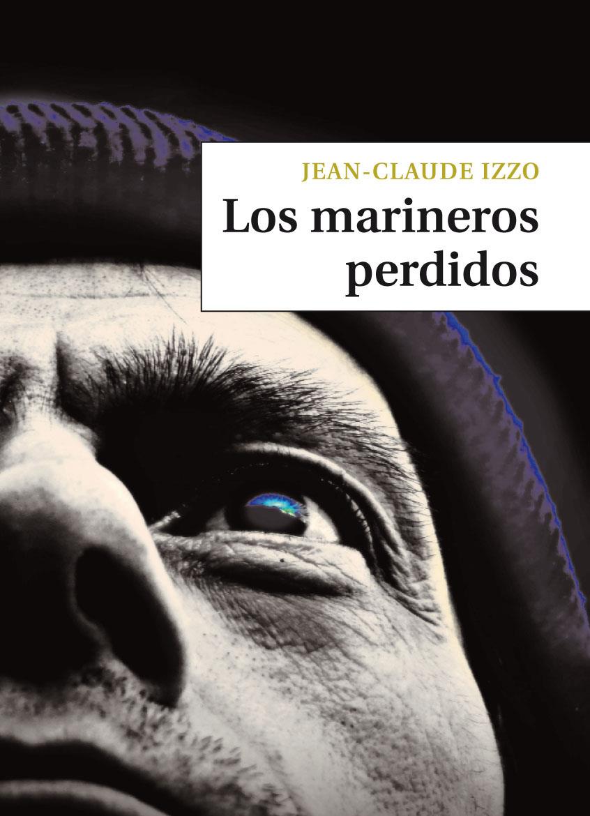 LOS MARINEROS PERDIDOS | 9788492616633 | IZZO,JEAN-CLAUDE | Llibreria Geli - Llibreria Online de Girona - Comprar llibres en català i castellà