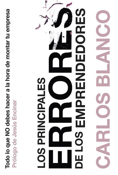 LOS PRINCIPALES ERRORES DE LOS EMPRENDEDORES | 9788498753042 | BLANCO,CARLOS/ENCINAR,JESÚS (PRÒLEG) | Llibreria Geli - Llibreria Online de Girona - Comprar llibres en català i castellà