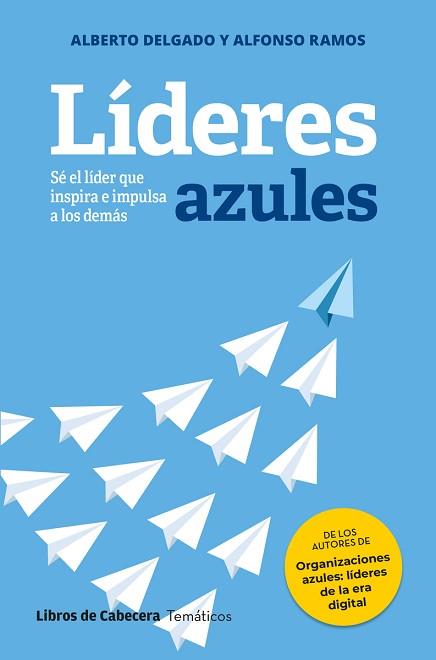 LÍDERES AZULES | 9788412751062 | DELGADO, ALBERTO/RAMOS, ALFONSO | Llibreria Geli - Llibreria Online de Girona - Comprar llibres en català i castellà