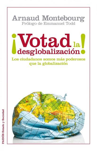 VOTAD LA DESGLOBALIZACION! LOS CIUDADANOS SOMOS MAS PODEROSO | 9788449326288 | MONTEBOURG,ARNAUD | Llibreria Geli - Llibreria Online de Girona - Comprar llibres en català i castellà