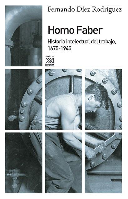 HOMO FABER,HISTORIA INTELECTUAL DEL TRABAJO 1675-1945 | 9788432316654 | DÍEZ RODRÍGUEZ,FERNANDO | Llibreria Geli - Llibreria Online de Girona - Comprar llibres en català i castellà
