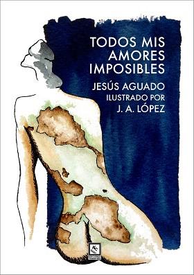 TODOS MIS AMORES IMPOSIBLES  | 9788412626711 | AGUADO,JESUS | Llibreria Geli - Llibreria Online de Girona - Comprar llibres en català i castellà