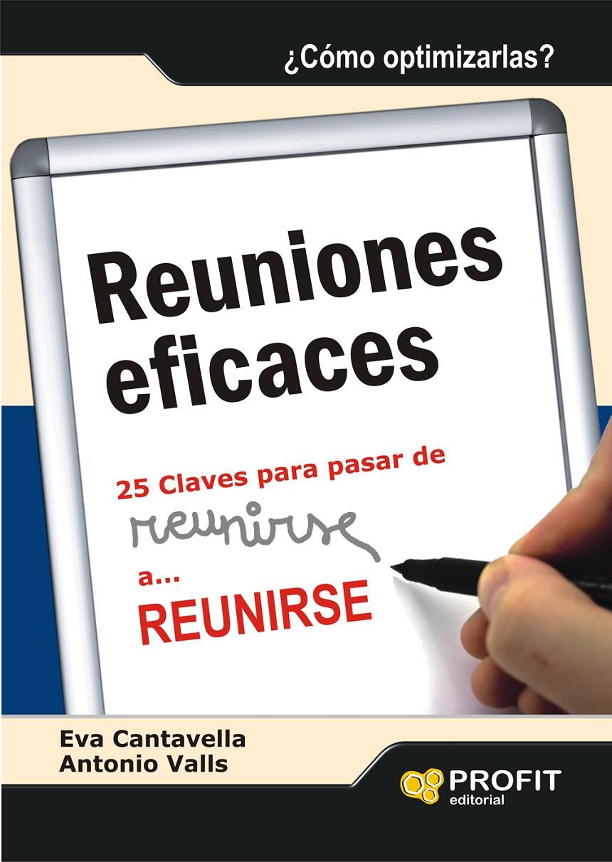 REUNIONES EFICACES.25 CLAVES PARA PASAR DE REUNIRSE A... | 9788496998971 | CANTAVELLA,EVA/VALLS,ANTONIO | Llibreria Geli - Llibreria Online de Girona - Comprar llibres en català i castellà