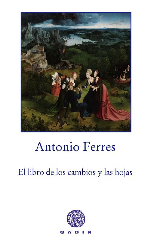 EL LIBRO DE LOS CAMBIOS Y LAS HOJAS | 9788494179983 | FERRES,ANTONIO | Llibreria Geli - Llibreria Online de Girona - Comprar llibres en català i castellà