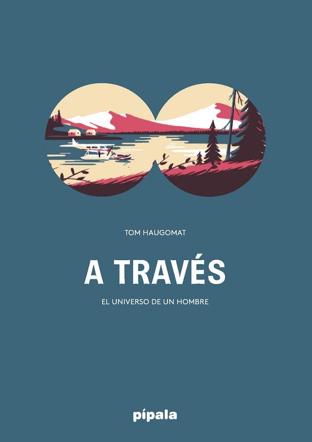 A TRAVÉS.EL UNIVERSO DE UN HOMBRE | 9788416287697 | HUFFMANN,CLARA | Llibreria Geli - Llibreria Online de Girona - Comprar llibres en català i castellà