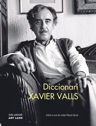 DICCIONARI XAVIER VALLS | 9788412495652 | VALLS,XAVIER | Llibreria Geli - Llibreria Online de Girona - Comprar llibres en català i castellà