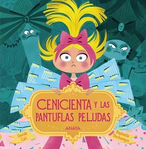 CENICIENTA Y LAS PANTUFLAS PELUDAS | 9788469834916 | CALI,DAVIDE | Llibreria Geli - Llibreria Online de Girona - Comprar llibres en català i castellà