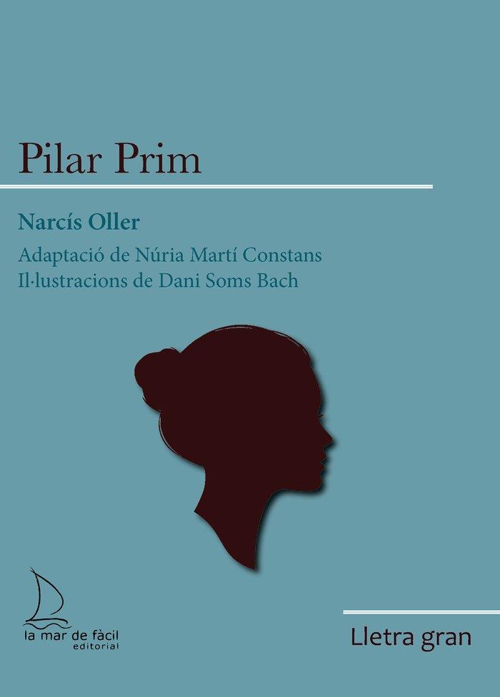 PILAR PRIM (EDICIÓ EN LLETRA GRAN) | 9788418378805 | OLLER,NARCÍS | Llibreria Geli - Llibreria Online de Girona - Comprar llibres en català i castellà