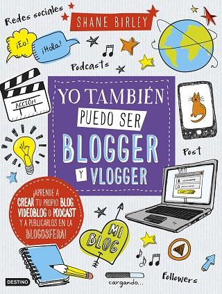 YO TAMBIÉN PUEDO SER BLOGGER Y VLOGGER | 9788408157397 | BIRLEY,SHANE | Llibreria Geli - Llibreria Online de Girona - Comprar llibres en català i castellà