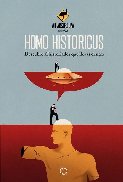 HOMO HISTORICUS.DESCUBRE AL HISTORIADOR QUE LLEVAS DENTRO | 9788413841793 | AD ABSURDUM | Llibreria Geli - Llibreria Online de Girona - Comprar llibres en català i castellà