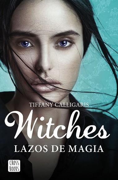 WITCHES-1.LAZOS DE MAGIA | 9788408160250 | CALLIGARIS,TYFFANY | Llibreria Geli - Llibreria Online de Girona - Comprar llibres en català i castellà