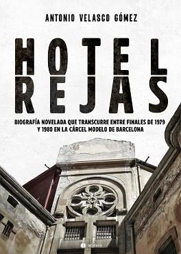 HOTEL REJAS | 9788418323843 | VELASCO GÓMEZ,ANTONIO | Llibreria Geli - Llibreria Online de Girona - Comprar llibres en català i castellà