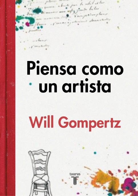PIENSA COMO UN ARTISTA | 9788430617616 | GOMPERTZ,WILL | Llibreria Geli - Llibreria Online de Girona - Comprar llibres en català i castellà