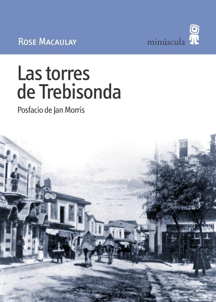 LAS TORRES DE TREBISONDA | 9788495587442 | MACAULAY,ROSE | Llibreria Geli - Llibreria Online de Girona - Comprar llibres en català i castellà