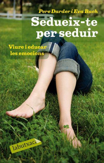 SEDUEIX-TE PER SEDUIR | 9788499301334 | DARDER,PERE/BACH,EVA | Llibreria Geli - Llibreria Online de Girona - Comprar llibres en català i castellà