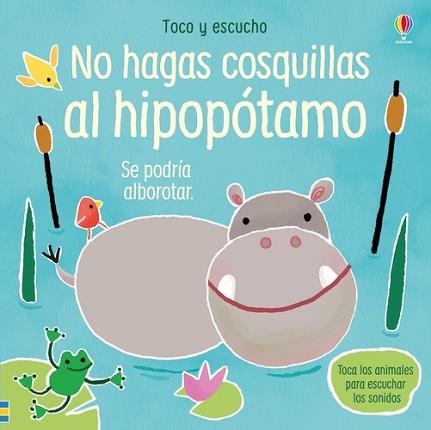NO HAGAS COSQUILLAS AL HIPOPÓTAMO | 9781474972345 | TAPLIN, SAM/TAPLIN, SAM | Llibreria Geli - Llibreria Online de Girona - Comprar llibres en català i castellà