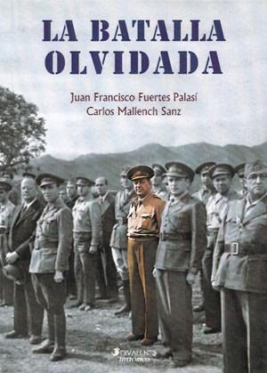 LA BATALLA OLVIDADA | 9788494565861 | FUERTES PALASÍ,JUAN FRANCISCO | Llibreria Geli - Llibreria Online de Girona - Comprar llibres en català i castellà