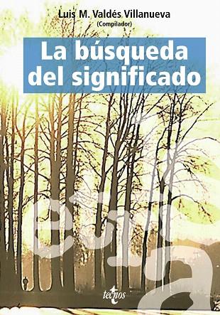 LA BUSQUEDA DEL SIGNIFICADO | 9788430943456 | VALDES VILLANUEVA | Llibreria Geli - Llibreria Online de Girona - Comprar llibres en català i castellà