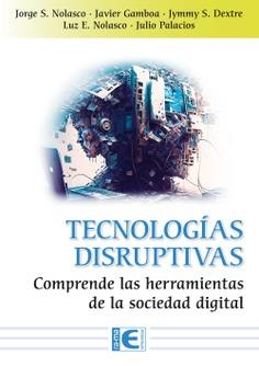 TECNOLOGÍAS DISRUPTIVAS | 9788419857507 | NOLASCO VALENZUELA,JORGE SANTIAGO | Llibreria Geli - Llibreria Online de Girona - Comprar llibres en català i castellà
