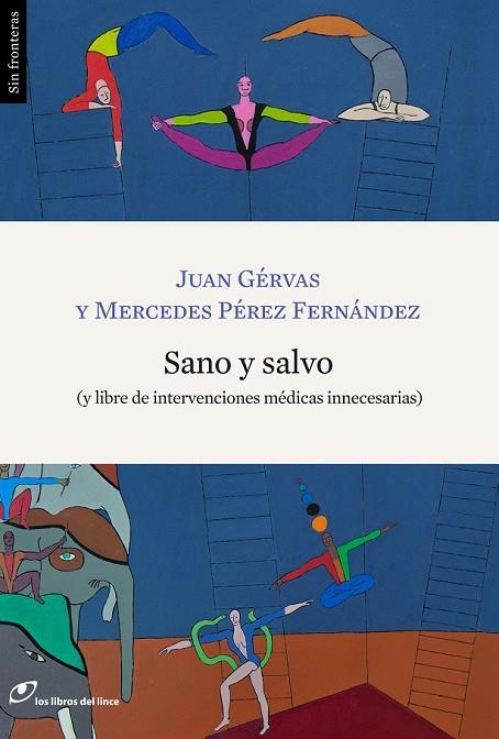 SANO Y SALVO(Y LIBRE DE INTERVENCIONES MEDICAS INNECESARIAS) | 9788415070269 | GERVAS,JUAN/PEREZ FERNANDEZ,MERCEDES | Llibreria Geli - Llibreria Online de Girona - Comprar llibres en català i castellà