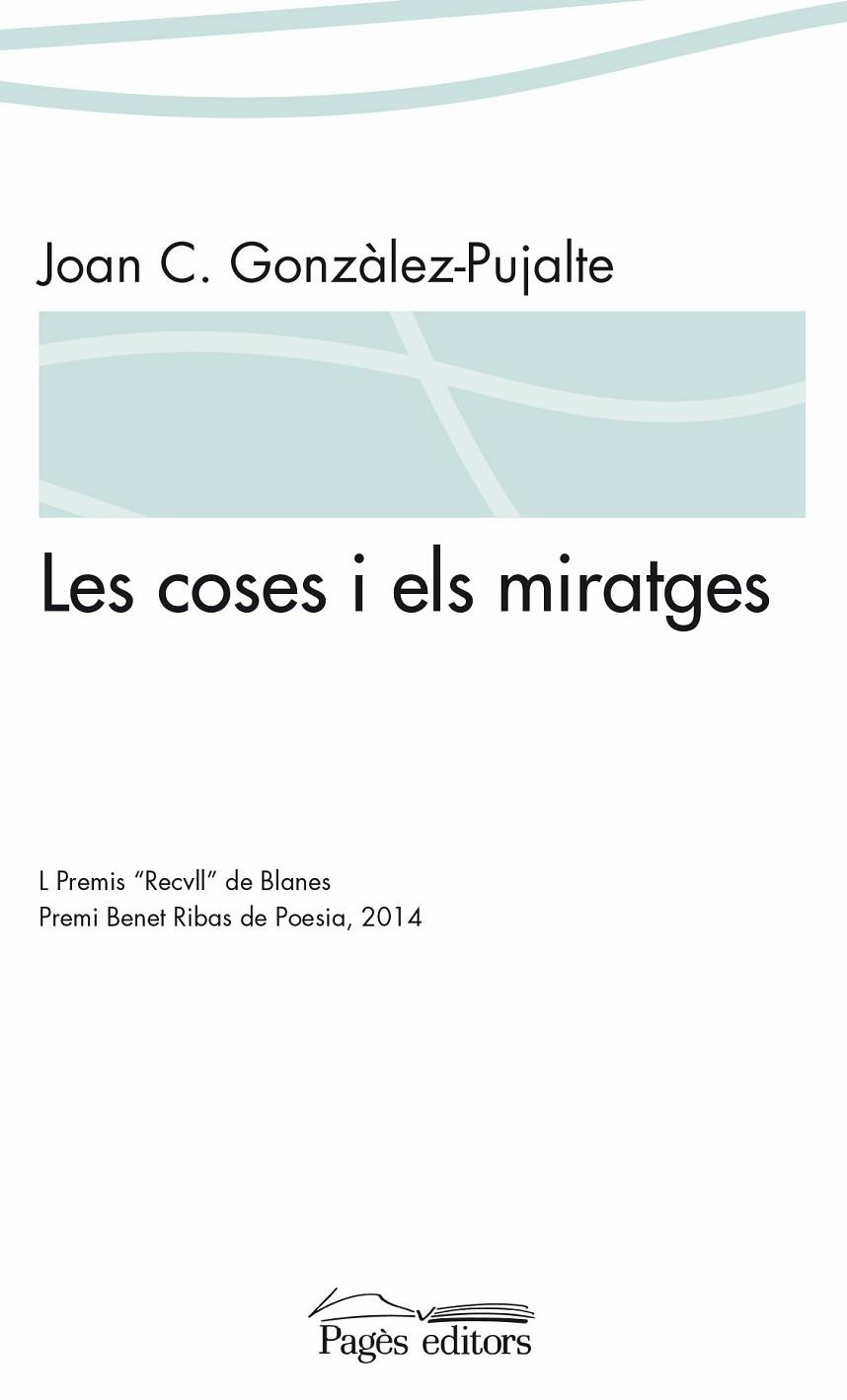 LES COSES I ELS MIRATGES | 9788499755816 | GONZÀLEZ PUJALTE,JOAN CARLES | Llibreria Geli - Llibreria Online de Girona - Comprar llibres en català i castellà