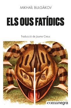 ELS OUS FATÍDICS | 9788418857447 | BULGÀKOV,MIKHAÏL | Llibreria Geli - Llibreria Online de Girona - Comprar llibres en català i castellà