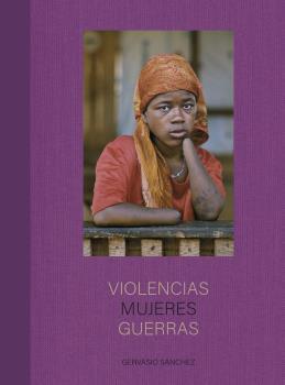 VIOLENCIAS.MUJERES.GUERRAS | 9788418725654 | SÁNCHEZ,GERVASIO | Llibreria Geli - Llibreria Online de Girona - Comprar llibres en català i castellà