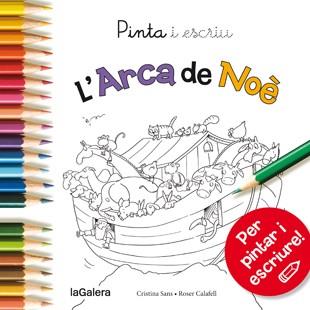 PINTA I ESCRIU L'ARCA DE NOÈ | 9788424654610 | SANS,CRISTINA/CALAFELL,ROSER | Llibreria Geli - Llibreria Online de Girona - Comprar llibres en català i castellà