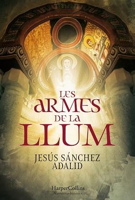 LES ARMES DE LA LLUM | 9788491395263 | SÁNCHEZ ADALID,JESÚS | Llibreria Geli - Llibreria Online de Girona - Comprar llibres en català i castellà