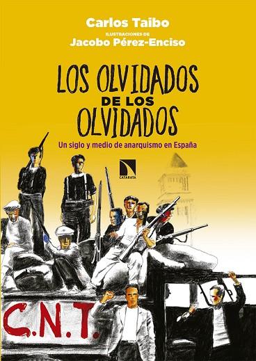 LOS OLVIDADOS DE LOS OLVIDADOS.UN SIGLO Y MEDIO DE ANARQUISMO EN ESPAÑA | 9788490974728 | TAIBO,CARLOS | Llibreria Geli - Llibreria Online de Girona - Comprar llibres en català i castellà