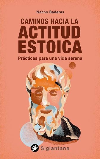 CAMINOS HACIA LA ACTITUD ESTOICA | 9788418556357 | BAÑERAS,NACHO | Llibreria Geli - Llibreria Online de Girona - Comprar llibres en català i castellà