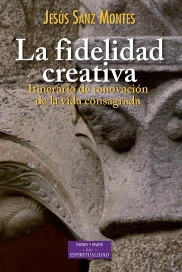 LA FIDELIDAD CREATIVA | 9788422019497 | SANZ MONTES,JESÚS | Llibreria Geli - Llibreria Online de Girona - Comprar llibres en català i castellà