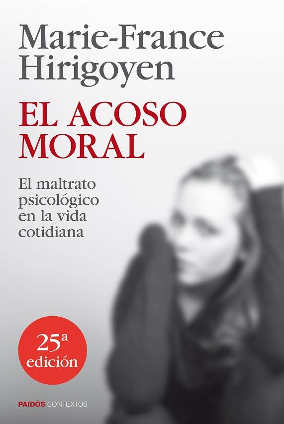 EL ACOSO MORAL.EL MALTRATO PSICOLÓGICO EN LA VIDA COTIDIANA (25ªED/2013) | 9788449329050 | HIRIGOYEN,MARIE-FRANCE  | Llibreria Geli - Llibreria Online de Girona - Comprar llibres en català i castellà