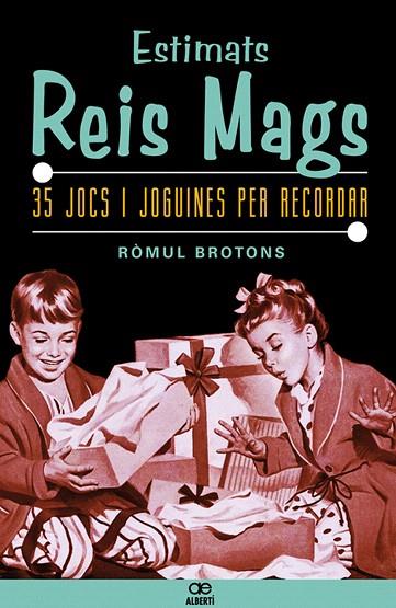 ESTIMATS REIS MAGS.35 JOCS I JOGUINES QUE HAN FET HISTORIA | 9788472460898 | BROTONS,ROMUL | Llibreria Geli - Llibreria Online de Girona - Comprar llibres en català i castellà