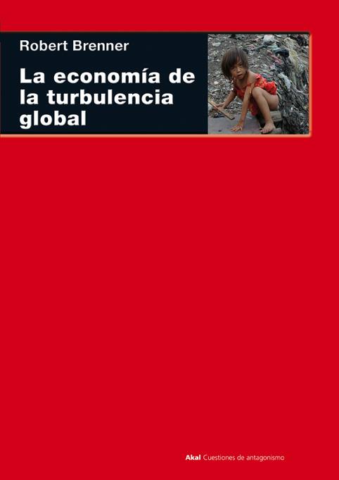 LA ECONOMIA DE LA TURBULENCIA GLOBAL | 9788446024750 | BRENNER, ROBERT | Llibreria Geli - Llibreria Online de Girona - Comprar llibres en català i castellà